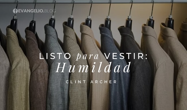Listo Para Vestir: Humildad