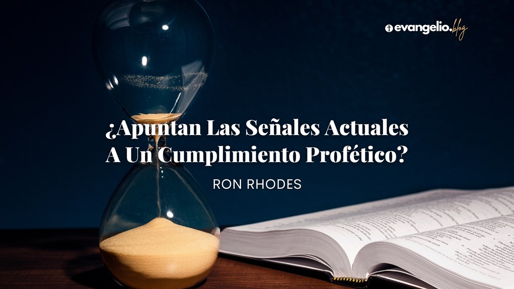 Apuntan Las Señales Actuales A Un Cumplimiento Profético? |