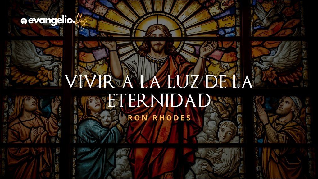 Vivir a la Luz de la Eternidad